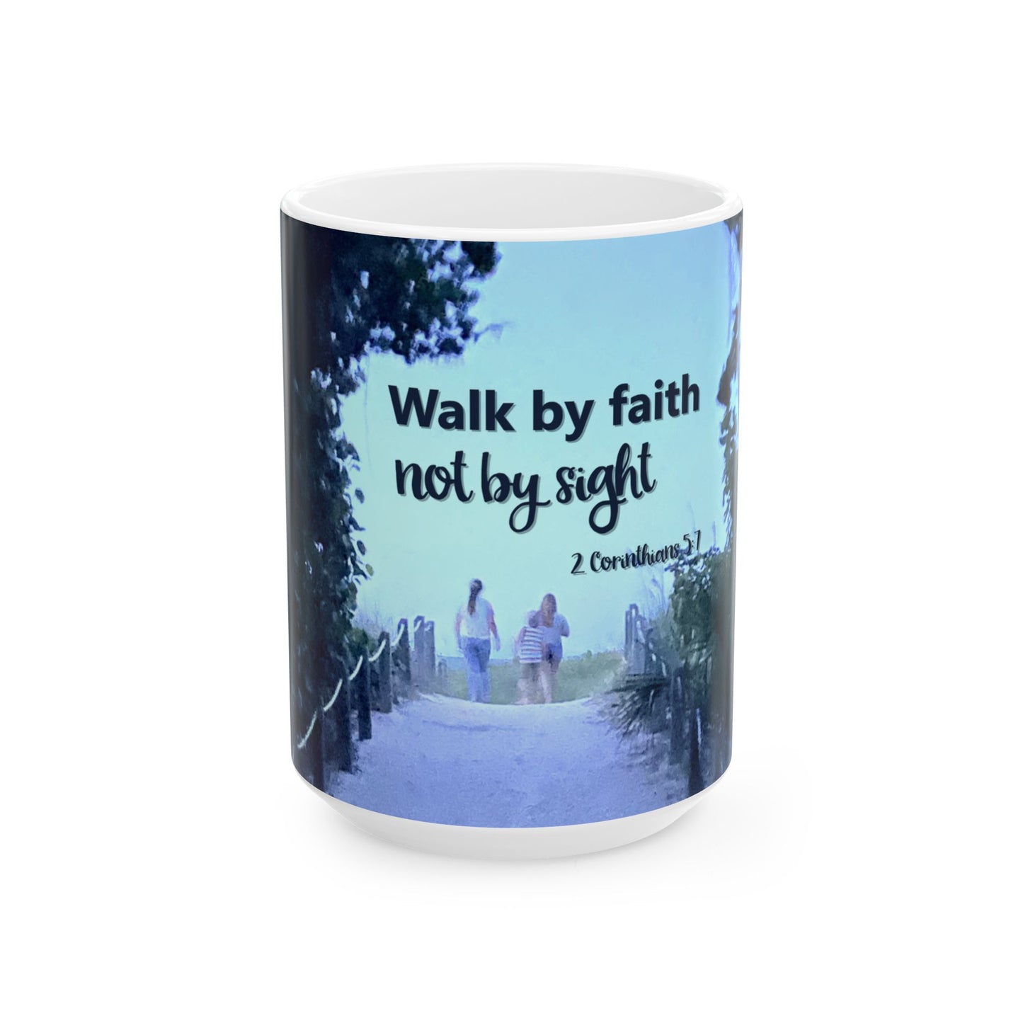 Christian Faith Mug – Walk by Faith Not by Sight – Inspirational Bible Verse Gift
